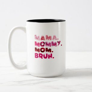Mama Mama Mama Bruh Tasse lustige Mama-Geschenke