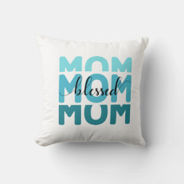 Mama Mama Mama gesegnet Kissen