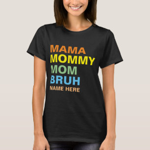 MAMA MAMI MUTTER BRUH INDIVIDUELL  T-Shirt