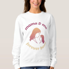Mama & Me Forever Bond Mother Daughter Sweatshirt
