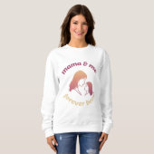 Mama & Me Forever Bond Mother Daughter Sweatshirt (Vorne ganz)