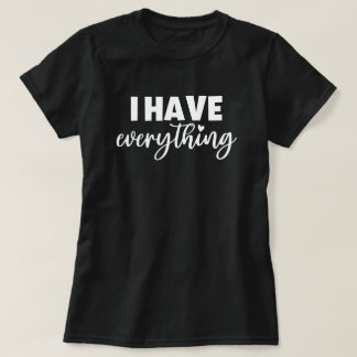 Mama & Me Outfit "I Have Everything" Mommy Black  T-Shirt