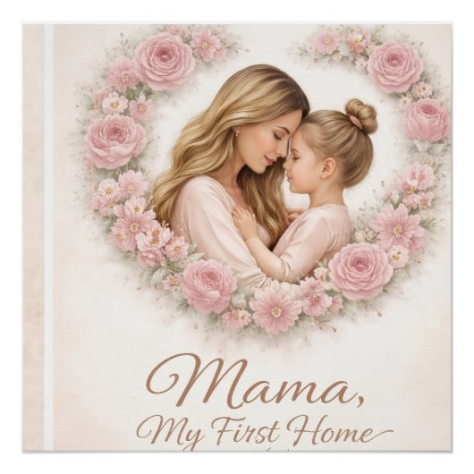 Mama — Mein erstes Zuhause | Mutter-und-Tochter-Bl Poster (Vorderseite)