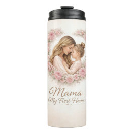 Mama — Mein erstes Zuhause | Mutter-und-Tochter-Bl Thermosbecher