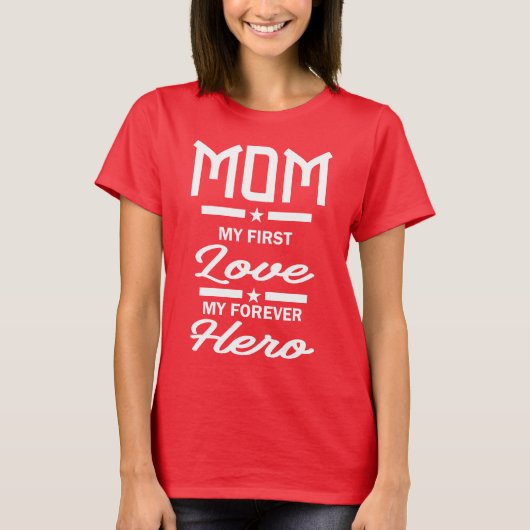 Mama Meine erste Liebe mein ewiger Held T-Shirt (Vorderseite)