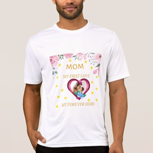 Mama: Meine erste Liebe, mein ewiger Held T-Shirt (Vorderseite)