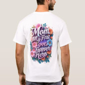 Mama, meine erste Liebe, mein ewiger Held T-Shirt (Rückseite)