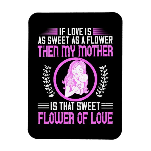 Mama - Meine Mutter ist süße Blume der Liebe Magnet (Vertikal)