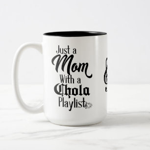 Mama mit ihrer chola playlist Tasse