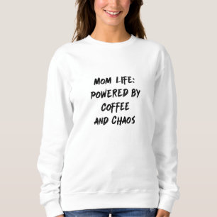 Mama: Mit Kaffee und Chaos Sweatshirt