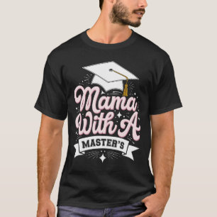 Mama mit Master-Abschluss Abschluss Mama T-Shirt