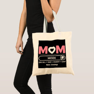 Mama-Modus jeden Tag, jeden Tag Muttertag Tragetasche