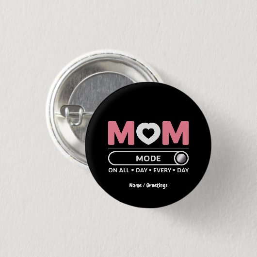 Mama-Modus Jeden Tag Muttertag Button (Vorne & Hinten)