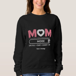 Mama-Modus Jeden Tag Muttertag Sweatshirt