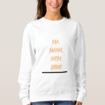 Mama Mom Bruh Sweatshirt