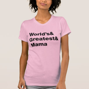 Mama (Momma), Beste Welt T-Shirt