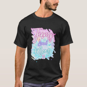 Mama Mommy Jump Squad Geburtstag Trampoline Jump B T-Shirt