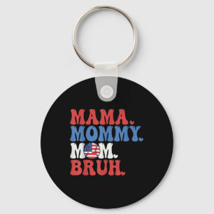 Mama Mommy Mama Bruh Baseball Mama Funny 4. Juli Schlüsselanhänger