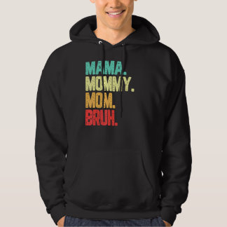 Mama Mommy Mama Bruh Boy Mama Life Vintag Hoodie