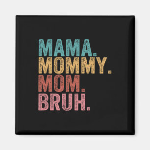 Mama Mommy Mama Bruh Funny Boy Mama Life Mütter Da Magnet
