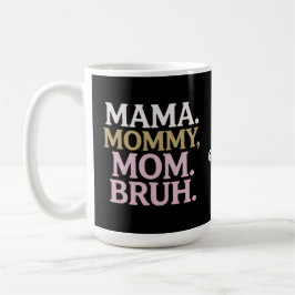 Mama Mommy Mama Bruh Funny Design Perfect Mother Kaffeetasse