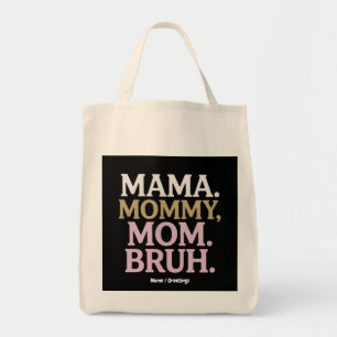Mama Mommy Mama Bruh Funny Design Perfect Mother Tragetasche