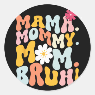 Mama Mommy Mama Bruh Groovy Mütter Day Runder Aufkleber