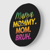 MAMA MOMMY MAMA BRUH GROßE WANDUHR (Winkel)