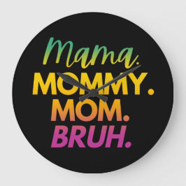 MAMA MOMMY MAMA BRUH GROßE WANDUHR
