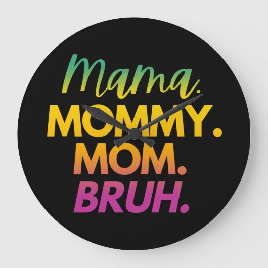 MAMA MOMMY MAMA BRUH GROßE WANDUHR (Vorderseite)