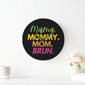 MAMA MOMMY MAMA BRUH GROßE WANDUHR (Zuhause)