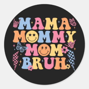 Mama Mommy Mama Bruh Happy Mütter Tag Frauen Mama  Runder Aufkleber