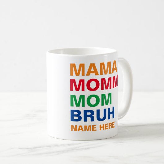 MAMA MOMMY MAMA BRUH KAFFEETASSE (VorderseiteRechts)