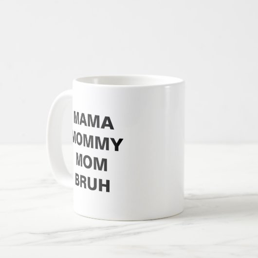 MAMA MOMMY MAMA BRUH KAFFEETASSE (Vorderseite Links)