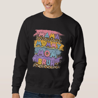 Mama Mommy Mama Bruh Leopard Boho Happy Mother Day Sweatshirt