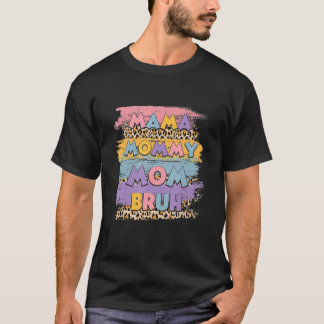Mama Mommy Mama Bruh Leopard Boho Happy Mother Day T-Shirt