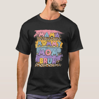 Mama Mommy Mama Bruh Leopard Boho Happy Mother Day T-Shirt