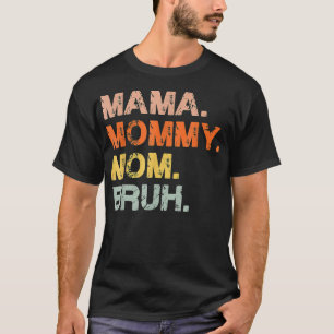 Mama Mommy Mama Bruh Mommy and Me Mama Funny Mothe T-Shirt