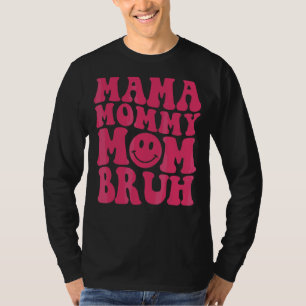 Mama Mommy Mama Bruh Mommy Smile Face T-Shirt