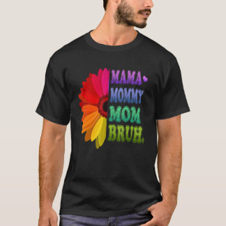 Mama Mommy Mama Bruh Mommy und ich Blume Mütter Da T-Shirt