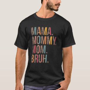 Mama Mommy Mama Bruh Mommy und ich Leopard Mother  T-Shirt