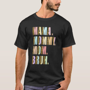 Mama Mommy Mama Bruh Mommy und ich Mama Frauen Mut T-Shirt
