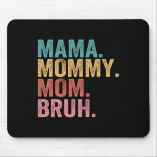 Mama Mommy Mama Bruh Mothers Day Vintag Funny Moth Mousepad