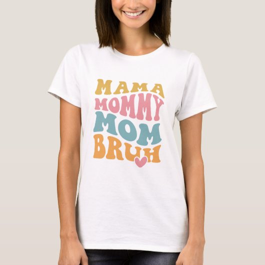 Mama Mommy Mama Bruh Mütter Day T-Shirt (Vorderseite)