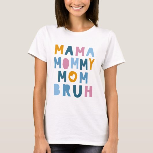 Mama Mommy Mama Bruh Mütter Day T-Shirt (Vorderseite)