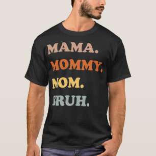 Mama Mommy Mama Bruh Mütter Tag 2022 Premium T-Shirt