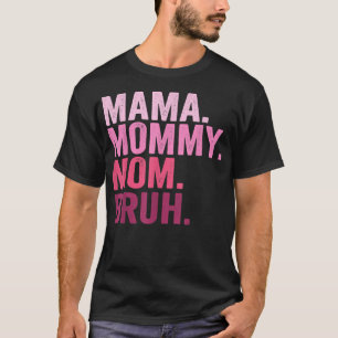 Mama Mommy Mama Bruh Mütter Tag 2022 T - Shirt Cop
