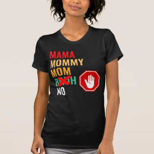 Mama Mommy Mama Bruh Respect T-Shirt