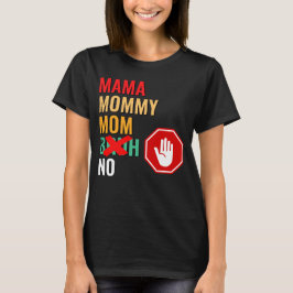 Mama Mommy Mama Bruh Respect T-Shirt