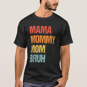 Mama Mommy Mama Bruh Retro Muttertag T-Shirt
